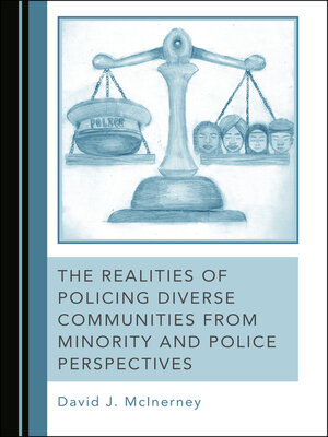 cover image of The Realities of Policing Diverse Communities from Minority and Police Perspectives